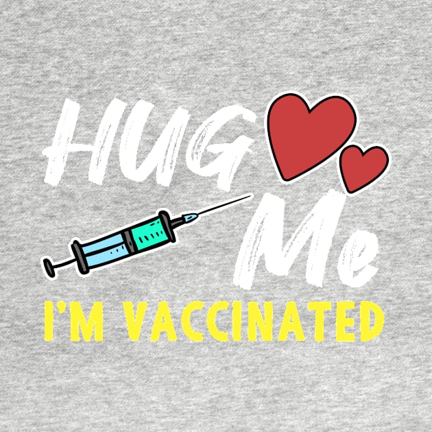 Hug Me I'm Vaccinated by Mesyo